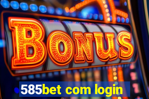 585bet com login